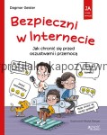 Bezpieczni w Internecie. Jak chronić się przed oszustwami i przemocą