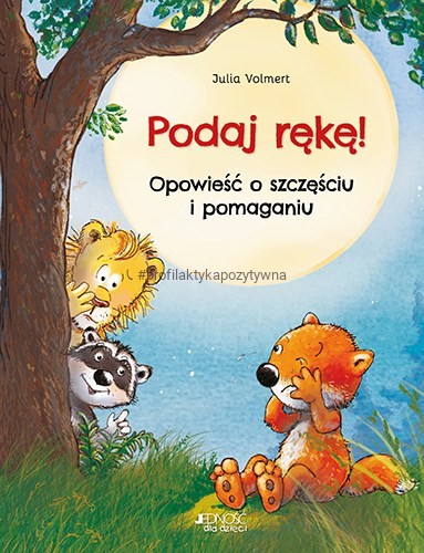 Podaj rękę! Opowieść o szczęściu i pomaganiu.jpg