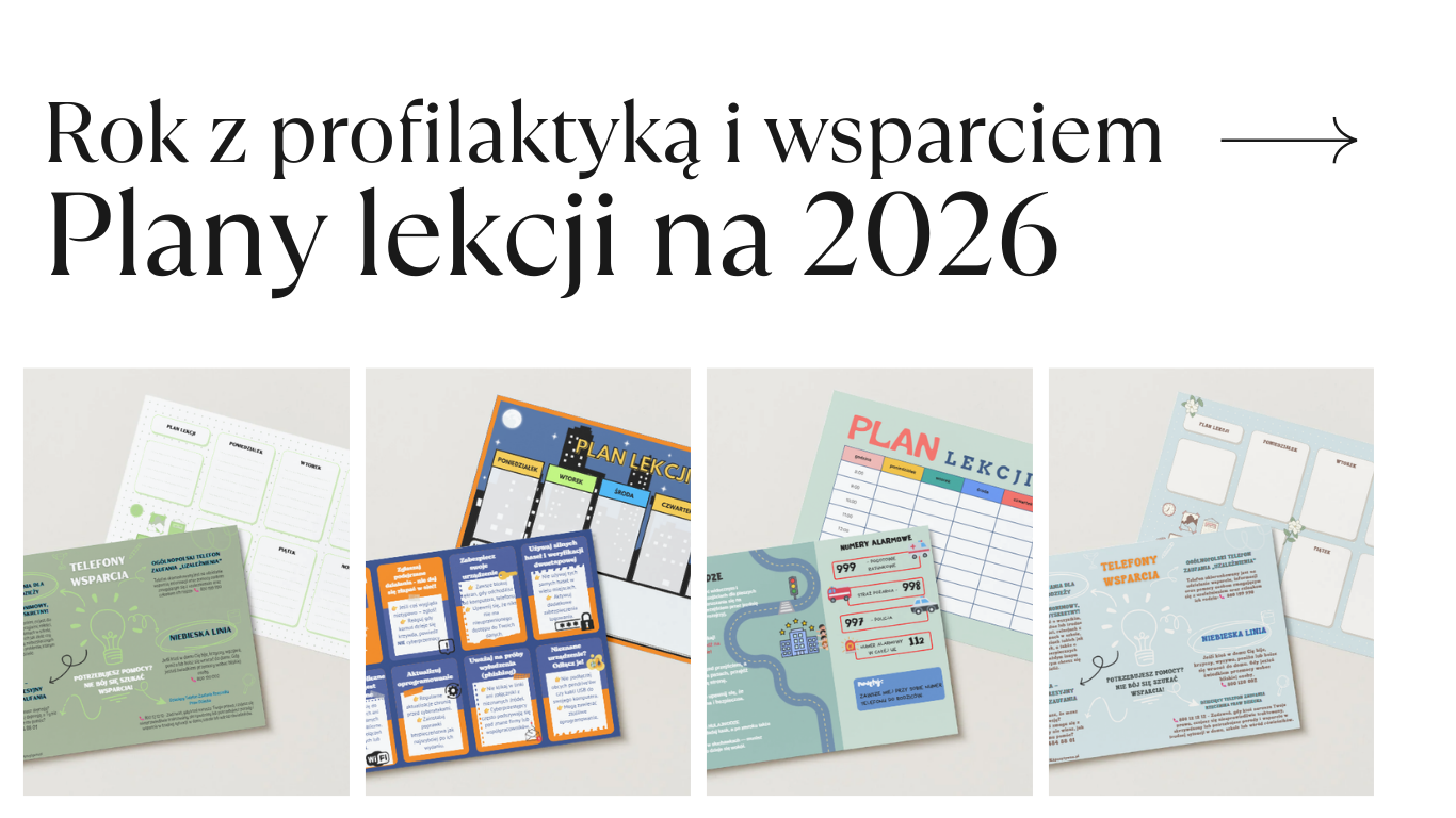 Profilaktyka, która daje wsparcie przez cały rok – Plany lekcji na rok 2026 z numerami pomocy i inspiracjami dla młodzieży